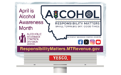 A simplified billboard design for Alcohol Awareness Month with Montana's outline, the "ALCOHOL" design resembling a mountain, and the slogan "RESPONSIBILITY MATTERS – SMALL TOWN. BIG SKY. GOOD TIMES." along with a web address and social media icons.