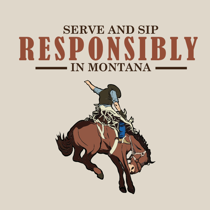 Rodeo rider on a bronco with the words: Serve and sip responsibly in Montana
